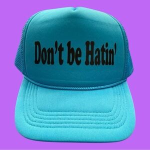 NWT - Don’t Be Hatin’ Turquoise Blue Snapback Foam Trucker Hat.